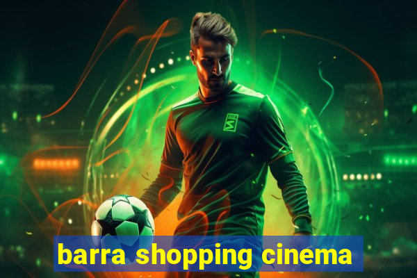 barra shopping cinema